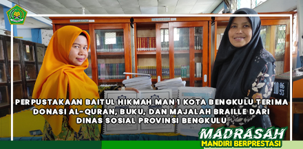 Perpustakaan Baitul Hikmah MAN 1 Kota Bengkulu Terima Donasi Al-Quran, Buku, dan Majalah Braille dari Dinas Sosial Provinsi Bengkulu