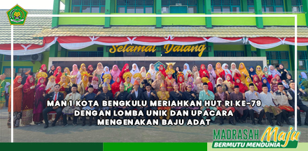 MAN 1 Kota Bengkulu Meriahkan HUT RI ke-79 dengan Lomba Unik dan Upacara mengenakan Baju Adat