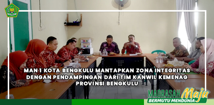 MAN 1 Kota Bengkulu Mantapkan Zona Integritas dengan Pendampingan dari Tim Kanwil Kemenag Provinsi Bengkulu